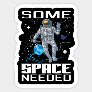 Some Space Needed Sticker